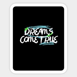 Dreams come true Sticker